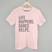 Life Happens Dance Helps