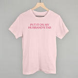 Put It On My Husband's Tab (Pink)