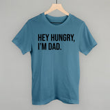 Hey Hungry I'm Dad