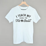 I Teach My Kids To Hit And Steal