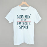 Mommin' Is My Favorite Sport