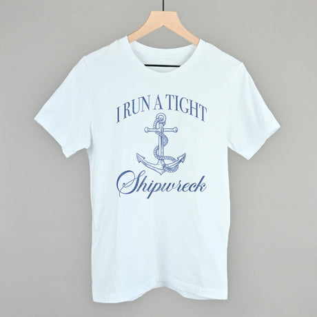 I Run A Tight Shipwreck