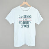 Gardening Is My Favorite Sport