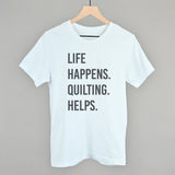 Life Happens Quilting Helps