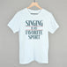 Singing Is My Favorite Sport
