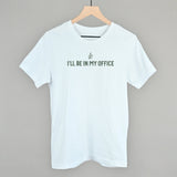I'll Be In My Office (Gardening)
