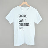 Sorry Can't Quilting Bye