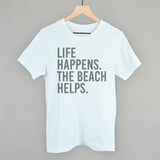 Life Happens. The Beach Helps.