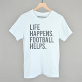 Life Happens. Football Helps.