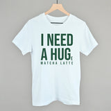 I Need A Hug (Matcha)