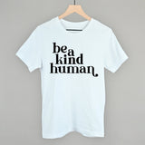 Be A Kind Human