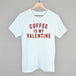 Coffee Is My Valentine