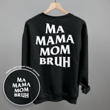 Ma Mama Mom Bruh (White) (Back Print)