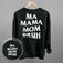 Ma Mama Mom Bruh (White) (Back Print)