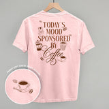 Mood Sponsored By Coffee (Back Print)