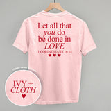Let All That You Do Be Done In Love (Red) (Back Print)