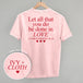 Let All That You Do Be Done In Love (Red) (Back Print)
