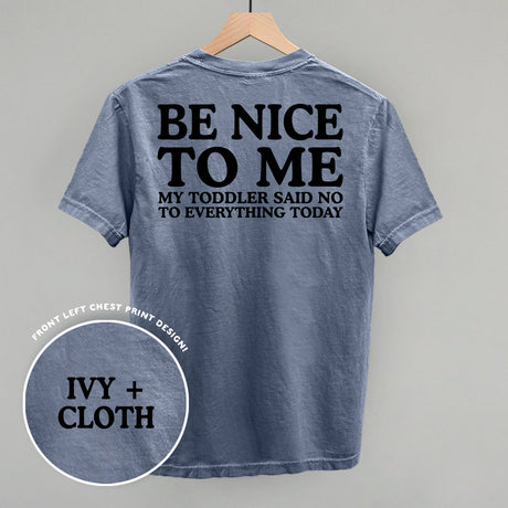 Be Nice To Me Toddler Said No (Back Print)