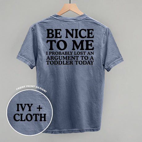 Be Nice To Me Toddler Argument (Back Print)