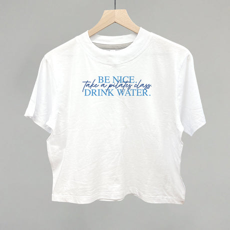 Be Nice Take A Pilates Class Drink Water