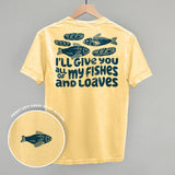 All Of My Fishes And Loaves (Back Print)