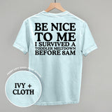 Be Nice To Me Meltdown (Back Print)