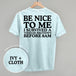 Be Nice To Me Meltdown (Back Print)