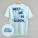 Meet Me In Aspen (Back Print)