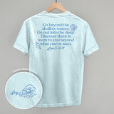 Go Beyond The Shallow Waters (Back Print)