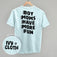 Boy Moms Have More Fun (Back Print)