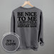 Be Nice To Me Meltdown (Back Print)