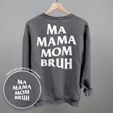 Ma Mama Mom Bruh (White) (Back Print)