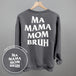 Ma Mama Mom Bruh (White) (Back Print)