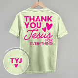 Thank You Jesus For Everything (Back Print)
