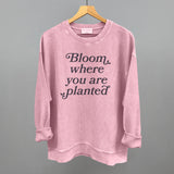 Bloom Where You Are Planted