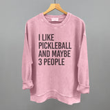 I Like Pickleball And Maybe 3 People