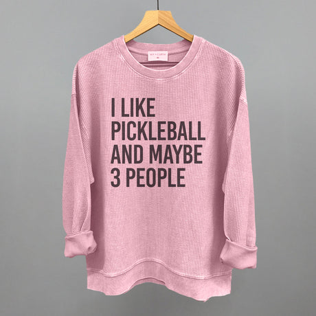 I Like Pickleball And Maybe 3 People