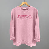 Put It On My Husband's Tab (Pink)