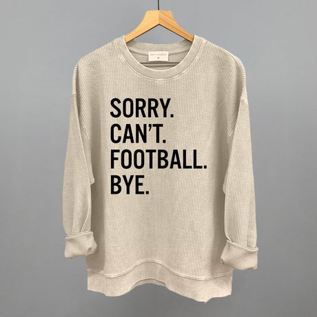 Sorry Can't Football Bye