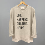 Life Happens Quilting Helps