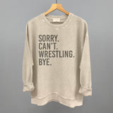 Sorry Can't Wrestling Bye