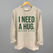 I Need A Hug (Matcha)