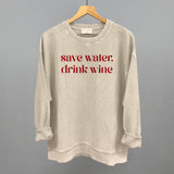 Save Water Drink Wine