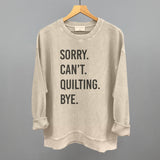 Sorry Can't Quilting Bye