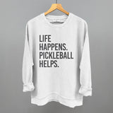 Life Happens Pickleball Helps