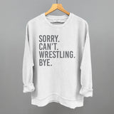 Sorry Can't Wrestling Bye