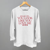 Excuse Me You Look Like You Love Me
