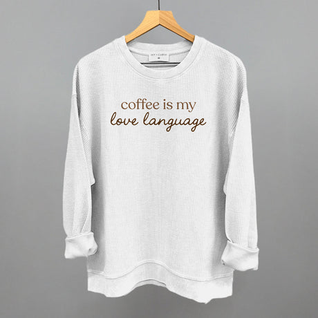 Coffee Is My Love Language