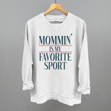 Mommin' Is My Favorite Sport