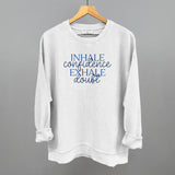 Inhale Confidence, Exhale Doubt
